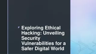 Exploring Ethical Hacking: Unveiling Security Vulnerabilities for a Safer Digital World