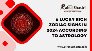 6 lucky rich zodiac signs in 2024 according to astrology