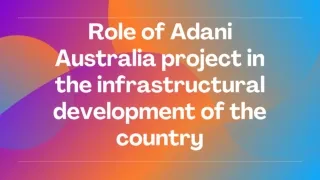 Role of Adani Australia project in the infrastructural development of the country