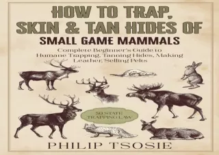 [PDF] How to Trap, Skin & Tan Hides of Small Game Mammals: Complete Beginnerâ€™s