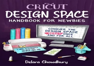 PDF Cricut Design Space Handbook for Newbies: Conquer the Design Space Beast Onc