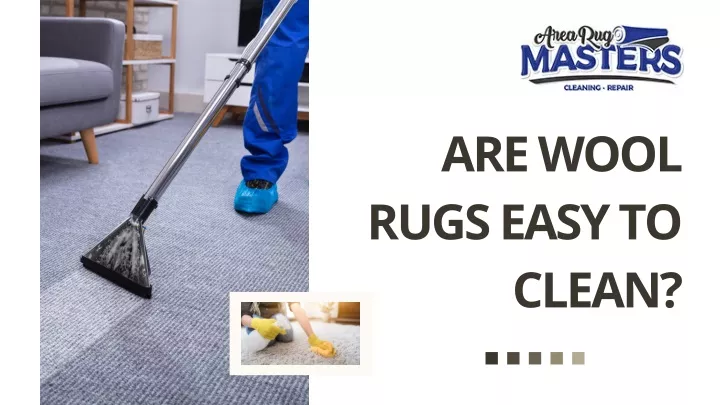 are wool rugs easy to clean