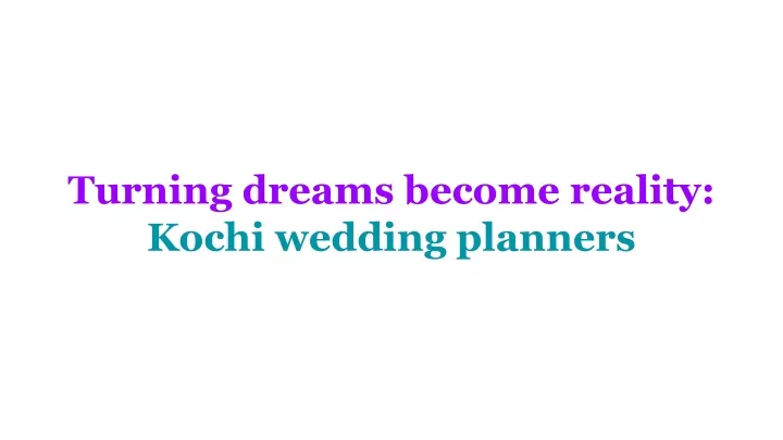 turning dreams become reality kochi wedding planners