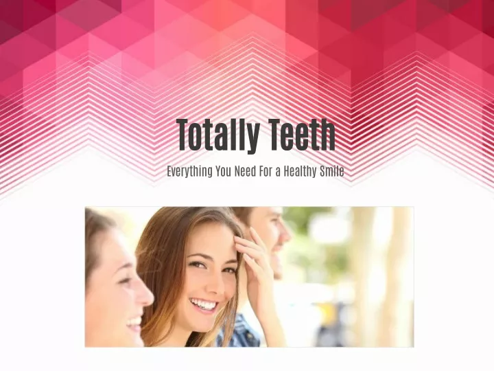 totally teeth everything you need for a healthy