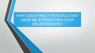 HOW CAN A FAMILY PSYCHOLOGIST NEAR ME STRENGTHEN
