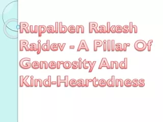 rupalben rakesh rajdev a pillar of generosity and kind heartedness