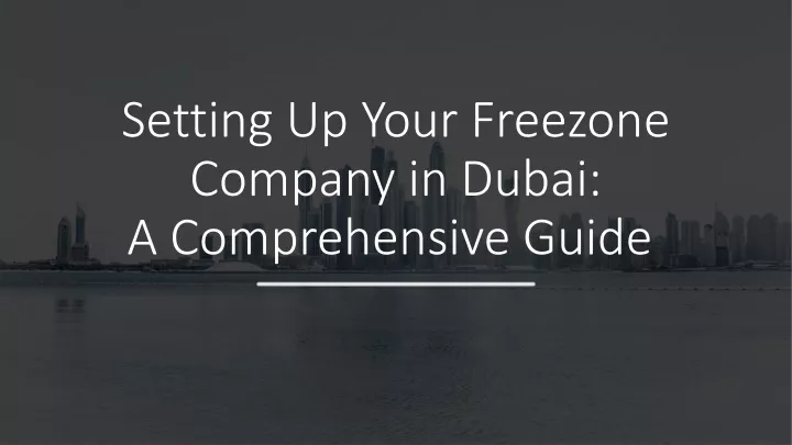 setting up your freezone company in dubai a comprehensive guide
