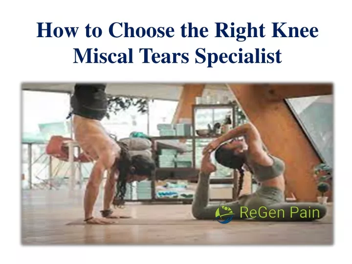 how to choose the right knee miscal tears