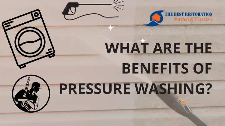 what are the benefits of pressure washing