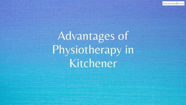 advantages of physiotherapy in kitchener