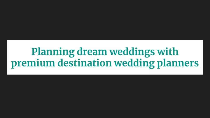planning dream weddings with premium destination