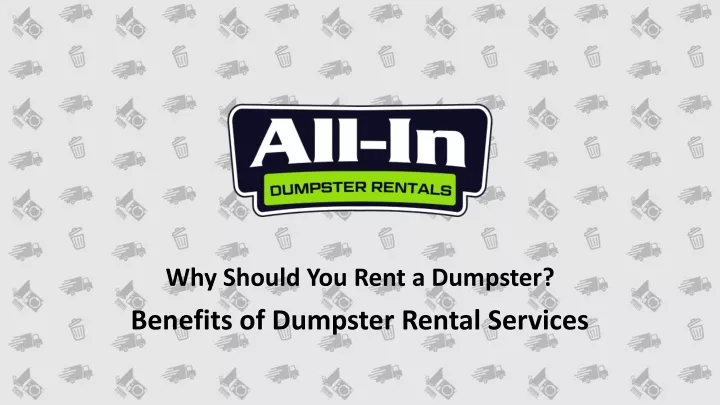 why should you rent a dumpster