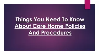 Things You Need To Know About Care Home Policies And Procedures