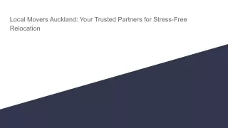 Local Movers Auckland_ Your Trusted Partners for Stress-Free Relocation