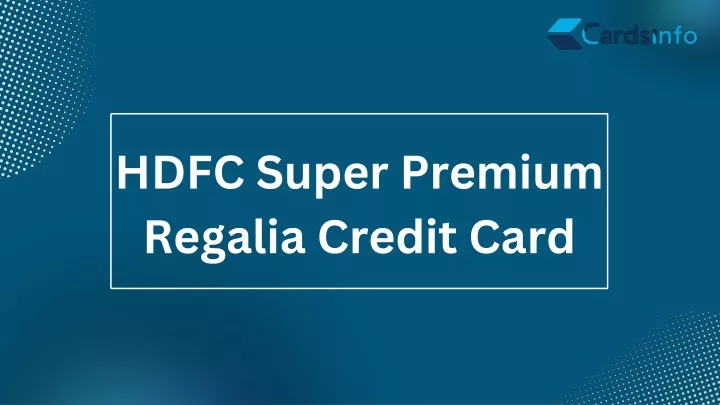 hdfc super premium regalia credit card