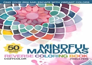 PDF Mindful Mandalas - CozyColor Reverse Coloring Book: Easy Micron Pen Only Out
