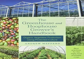 PDF The Greenhouse and Hoophouse Grower's Handbook: Organic Vegetable Production