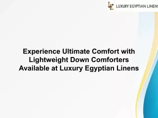 Experience Ultimate Comfort with Lightweight Down Comforters Available at Luxury Egyptian Linens
