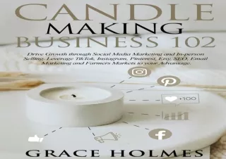 [PDF] Candle Making Business 102: Drive Growth through Social Media Marketing an