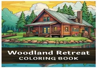 PDF Woodland Retreat: 100 Pages of Tranquil Forest Hideaways, Whimsical Creature