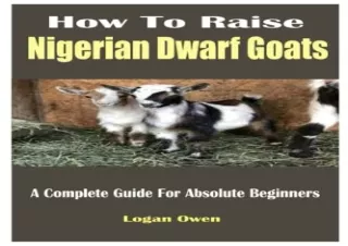(PDF) How To Raise Nigerian Dwarf Goats: A Complete Guide For Absolute Beginners