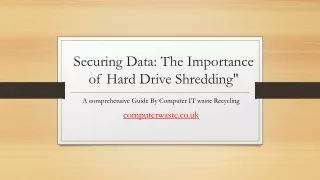 Securing Data The Importance of Hard Drive Shredding