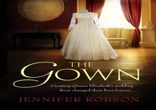 Download The Gown: Perfect for fans of The Crown! An enthralling tale of making