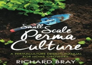 Download Small Scale Permaculture â€“ A Permaculture Design Manual for Home Grow