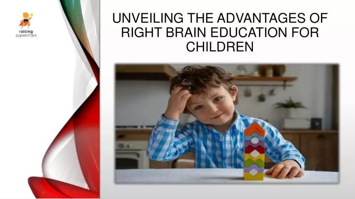 unveiling the advantages of right brain education for children