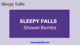 Shower Bombs | Sleepy Falls