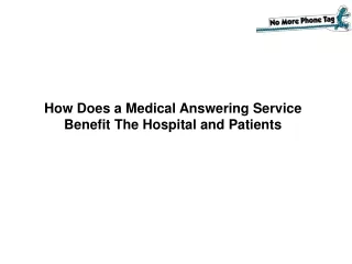 How Does a Medical Answering Service Benefit The Hospital and Patients