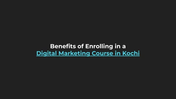 benefits of enrolling in a digital marketing