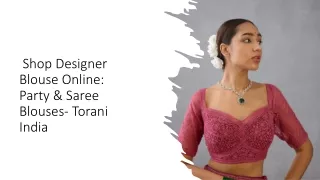 Elevate Your Look with Designer Blouses- Torani India