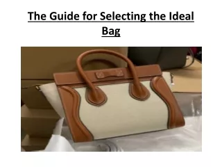 The Guide for Selecting the Ideal Bag
