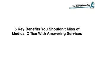 5 Key Benefits You Shouldn't Miss of Medical Office With Answering Services