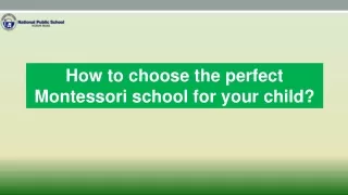 How to choose the perfect Montessori school for your child
