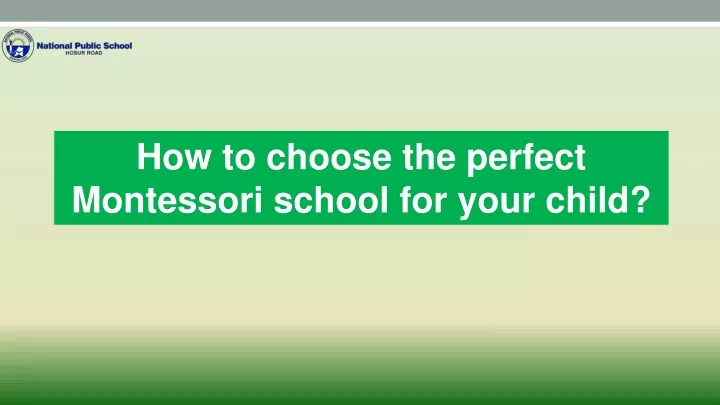 how to choose the perfect montessori school