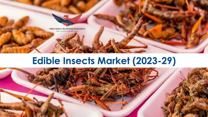 edible insects market 2023 29