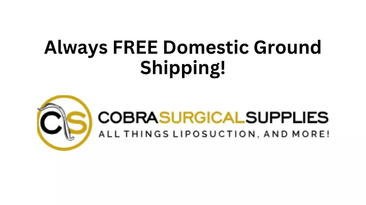 always free domestic ground shipping