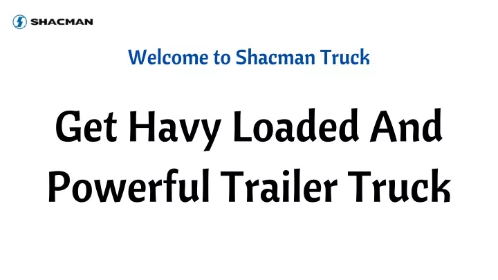 welcome to shacman truck