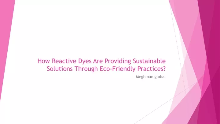 how reactive dyes are providing sustainable solutions through eco friendly practices