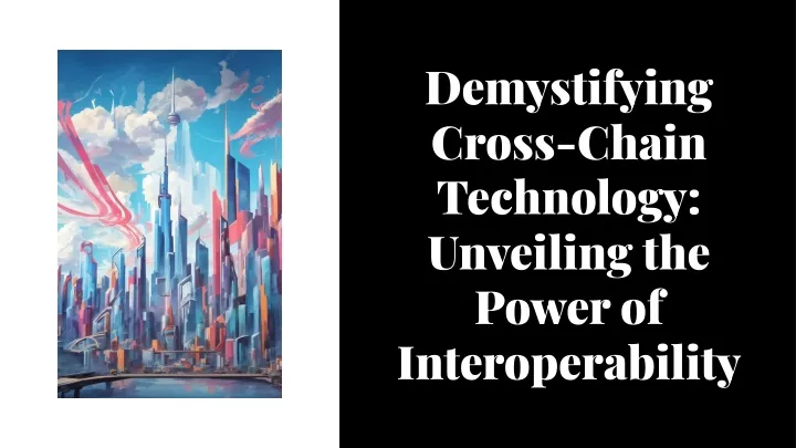 demystifying cross chain technology unveiling