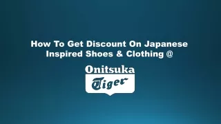 How To Get Discount On Japanese Inspired Footwear And Clothing At Onitsuka Tiger