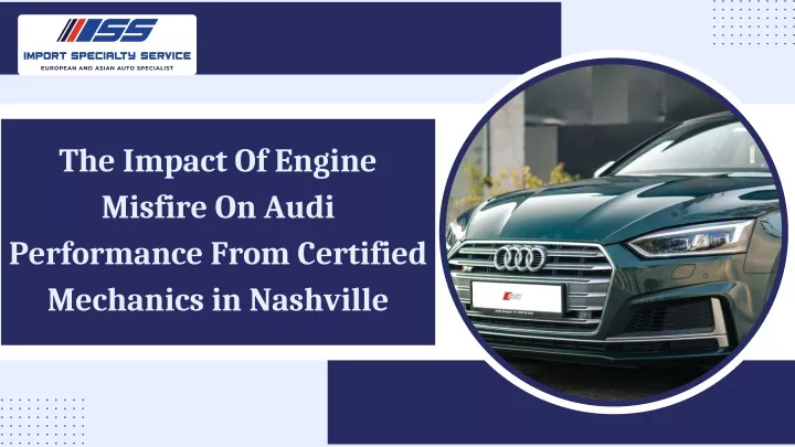 the impact of engine misfire on audi performance