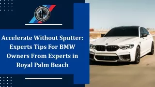 Accelerate Without Sputter Experts Tips For BMW Owners From Experts in Royal Palm Beach