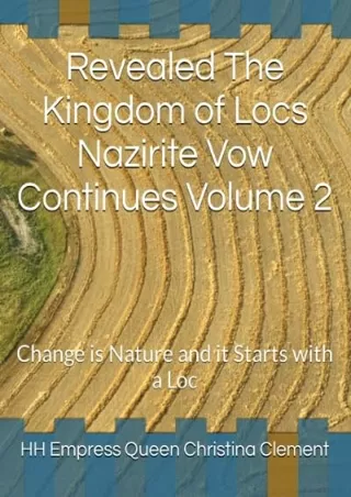 PDF/READ Revealed The Kingdom of Locs Nazirite Vow Continues Volume 2: Change is Nature