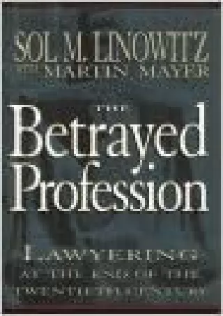 get [PDF] Download The Betrayed Profession: Lawyering at the End of the Twentieth Century.