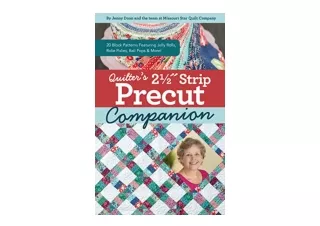 Kindle online PDF Quilters 21/2 Strip Precut Companion 20 Block Patterns Featuring JellyRolls Rolie Polies Bali Pops and