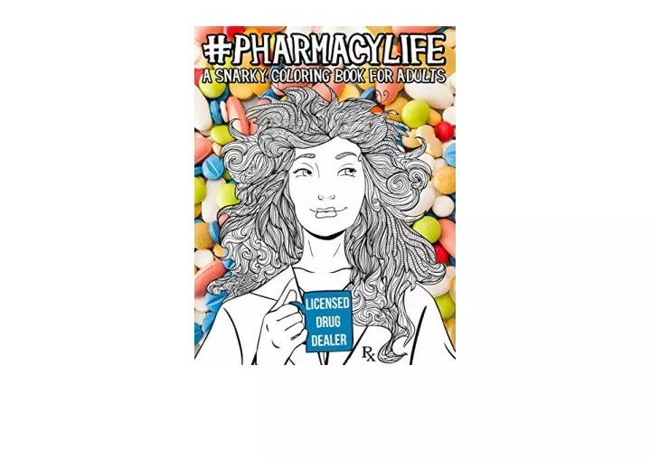 PPT Kindle online PDF Pharmacy Life A Snarky Coloring Book for Adults