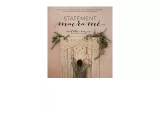 Ebook download Statement Macramé Create Stunning LargeScale Wall Art Headboards Backdrops and Plant Hangers with StepbyS